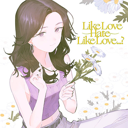 風歌 – Like Love Hate Like Love…?