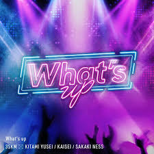 3SKM「What’s up」